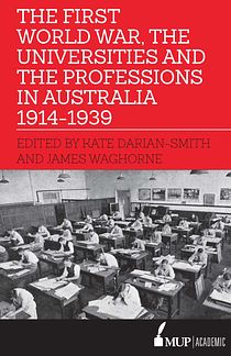 The First World War, the Universities and the Professions in Australia 1914—1939