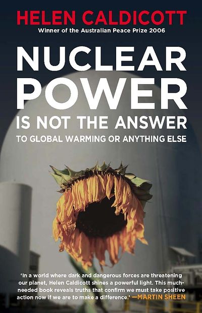 Nuclear Power is Not the Answer to Global Warming or Anything Else