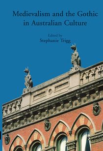 Medievalism And The Gothic In Australian Culture