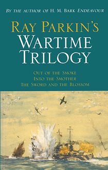Ray Parkin's Wartime Trilogy