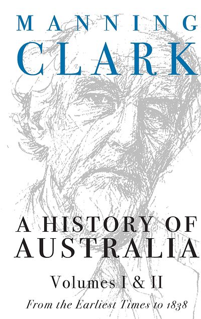 A History Of Australia: Volumes 1 and 2