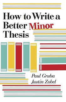 How to Write a Better Minor Thesis